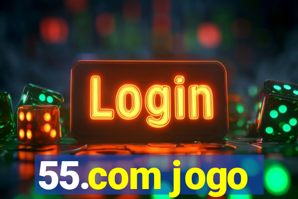 55.com jogo